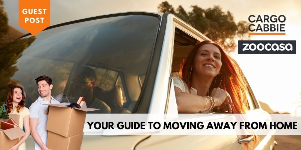 YOUR GUIDE TO MOVING AWAY FROM HOME