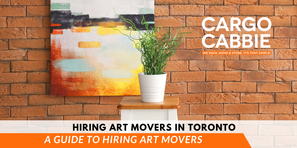 Hiring art Movers in Toronto CARGO CABBIE blog